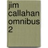 Jim Callahan omnibus 2