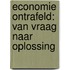 Economie ontrafeld: van vraag naar oplossing