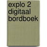 Explo 2 Digitaal Bordboek by Unknown