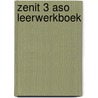 Zenit 3 aso Leerwerkboek door Onbekend