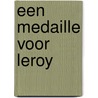 Een medaille voor Leroy door Michael Morpurgo