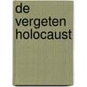 De vergeten holocaust door Zoni Weisz