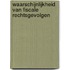 Waarschijnlijkheid van fiscale rechtsgevolgen