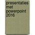 Presentaties met PowerPoint 2016