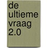 De ultieme vraag 2.0 door Rob Markey