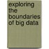 Exploring the Boundaries of Big Data