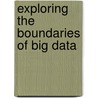 Exploring the Boundaries of Big Data door Erik Schrijvers