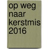 Op weg naar Kerstmis 2016 door Berne Media