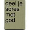 Deel je sores met God door Preben Kok