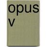 Opus V door Nico van Schouwenburg