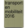 Transport en mobiliteit 2016 door Onbekend