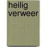 Heilig verweer by Dave Andrews