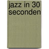 Jazz in 30 seconden door Dave Gelly