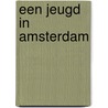 Een jeugd in Amsterdam by Jules Schelvis