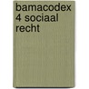 Bamacodex 4 Sociaal recht door W. Van Eeckhoutte