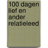 100 dagen lief en ander relatieleed door Diana Willemsen