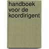 Handboek voor de koordirigent by R. Bakkum