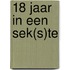 18 jaar in een sek(s)te