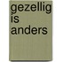 Gezellig is anders