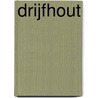 Drijfhout by Ianthe Sahadat
