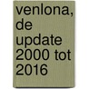 Venlona, de Update 2000 tot 2016 door Paul Seelen
