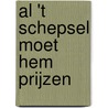 Al 't schepsel moet Hem prijzen door R. Hoogerwerf-Holleman