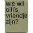 Wie wil Olfi's vriendje zijn?