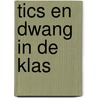Tics en dwang in de klas door Laura Beljaars