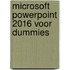 Microsoft PowerPoint 2016 voor Dummies