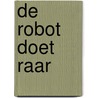 De robot doet raar by Jozua Douglas