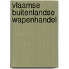 Vlaamse buitenlandse wapenhandel door Diederik Cops