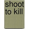 Shoot to kill door Nils Duquet