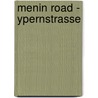 Menin Road - Ypernstrasse door Mark Kinet