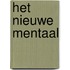 Het nieuwe mentaal