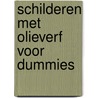 Schilderen met olieverf voor Dummies by Sherry Stone Clifton