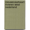 NieuweVaarkaart Rivieren West Nederland by Unknown
