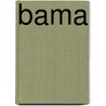 Bama by D. Bruloot