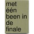 Met één been in de finale