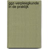Ggz-verpleegkunde in de praktijk by Unknown