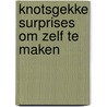 Knotsgekke surprises om zelf te maken by Rolf Hut