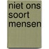 Niet ons soort mensen