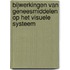 Bijwerkingen van geneesmiddelen op het visuele systeem