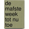 De mafste week tot nu toe door Martin de Jong