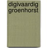 Digivaardig Groenhorst by Unknown