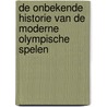 De onbekende historie van de moderne Olympische Spelen door Bram Brouwer