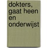 Dokters, gaat heen en onderwijst door W.W. van den Broek