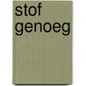 Stof genoeg door Tineke van Huijstee