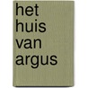 Het huis van Argus door Huub Dijstelbloem