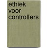 Ethiek voor controllers door Onbekend