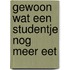 Gewoon wat een studentje nog meer eet